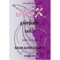 AŞK YÜREĞİNDE SAKLI